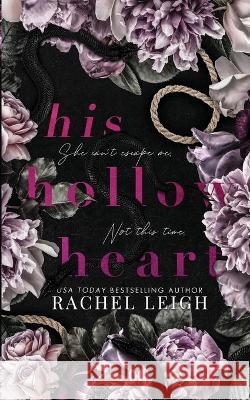 His Hollow Heart Rachel Leigh 9781956764031 Rachel Leigh Romance LLC