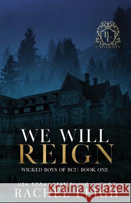 We Will Reign Rachel Leigh   9781956764246 Rachel Leigh Romance LLC