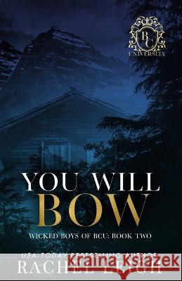You Will Bow Rachel Leigh 9781956764260 Rachel Leigh Romance LLC