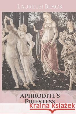 Aphrodite's Priestess Laurelei Black   9781956765137 Asteria Books