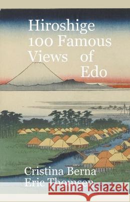 Hiroshige 100 Famous Views Of Edo Cristina Berna   9781956773682 Missys Clan