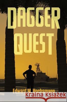 Dagger Quest: A Cutter Kauai Sea Adventure Edward Hochsmann   9781956777963 Haldago Bay Studio