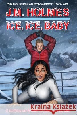 Ice, Ice, Baby J. M. Holmes 9781956784008 Literati International