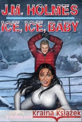 Ice, Ice, Baby J. M. Holmes Natalie Bernard 9781956784169