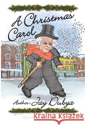 A Christmas Carol Jay Dubya 9781956785708 Bookstand Publishing