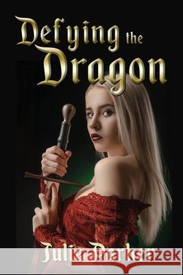 Defying the Dragon Julie Parker 9781956788525 World Castle Publishing, LLC