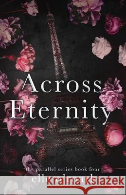 Across Eternity Elle O'Roark Elizabeth O'Roark 9781956800036 Elizabeth O'Roark Books