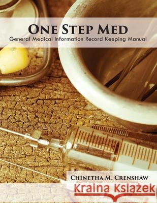 One Step Med: General Medical Information Record Keeping Manual Chinetha M. Crenshaw 9781956803051 Goldtouch Press, LLC