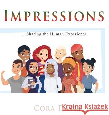 Impressions: Sharing the Human Experience Cora Davis 9781956803327 Goldtouch Press, LLC