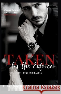 Taken by the Enforcer: A Dark Mafia Surprise Baby Romance Charmaine Louise Shelton 9781956804591 Charmainelouise New York, Inc.