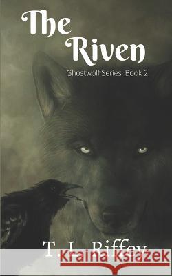 The Riven T L Riffey   9781956806588 Paperback Press