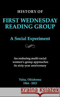 First Wednesday Reading Group: A Social Experiment Nikki Hanna 9781956806878 Indie Pub Press