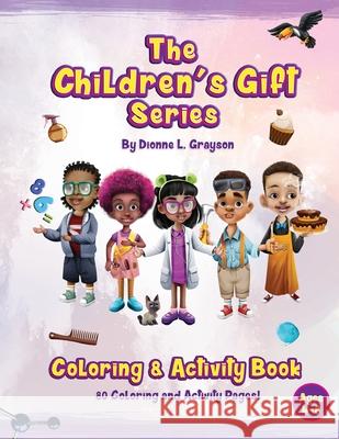 The Children's Gift Series Coloring and Activity Book Dionne L. Grayson 9781956807004 Publishing by Design!