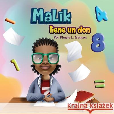 Malik tiene un don Dionne L Grayson 9781956807073 Publishing by Design!