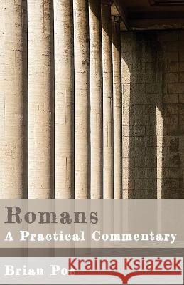 Romans Brian C. Poe 9781956811216 Heritage Christian University Press