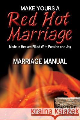 Red Hot Marriage: Made in Heaven Filled with Passion and Joy R Lindemann   9781956814163 Aleph Publications