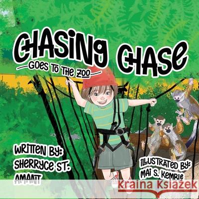 Chasing Chase: Goes to the Zoo Sherryce S Mai S. Kemble 9781956817058 L'Il Oil Publishing