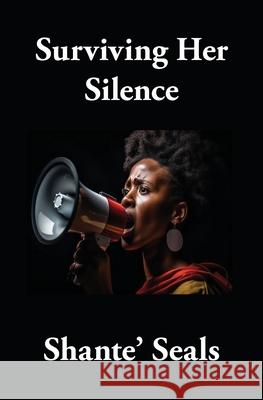 Surviving Her Silence Shante' Seals 9781956823745 Joshua Tree Publishing