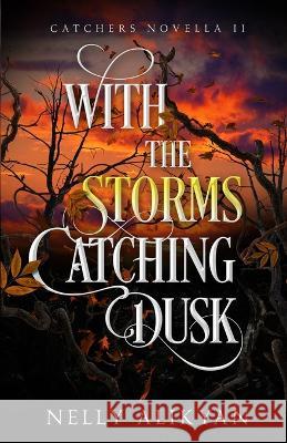 With the Storms Catching Dusk Nelly Alikyan   9781956847086