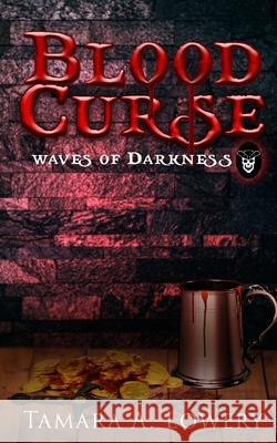 Blood Curse: Waves of Darkness book 1 Tamara A. Lowery Fatima Saddiqa 9781956849004 Steele Rose Publishing