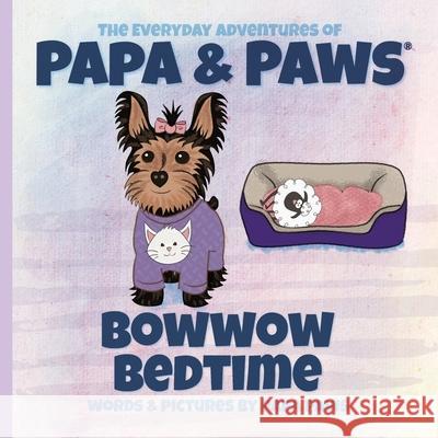 Bowwow Bedtime Papa Paws Papa Paws  9781956850062 Happyland Press