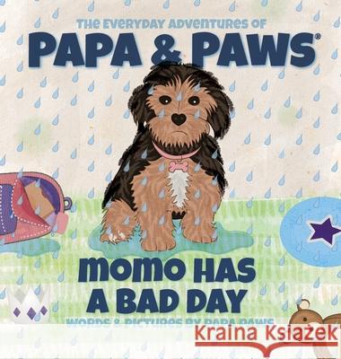 Momo Has a Bad Day Papa Paws Papa Paws 9781956850246 Happyland Press