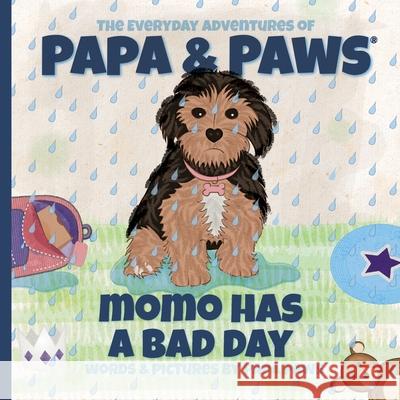 Momo Has a Bad Day Papa Paws Papa Paws 9781956850253 Happyland Press