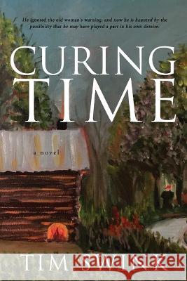 Curing Time Tim Swink 9781956851397