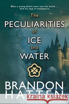 The Peculiarities of Ice and Water Brandon Hatten 9781956851908 Touchpoint Press