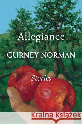 Allegiance: Stories Gurney Norman 9781956855029