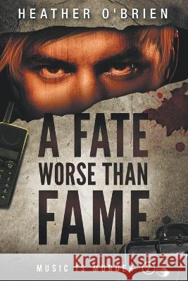 A Fate Worse Than Fame Heather O'Brien   9781956856170 Thewordverve