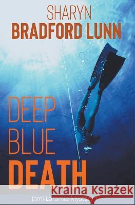Deep Blue Death Sharyn Bradford Lunn   9781956856361 Thewordverve