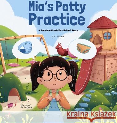 Mia\'s Potty Practice A. L. Guion 9781956865103 Libra Libros LLC