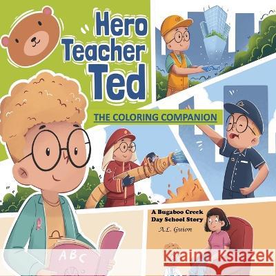 Hero Teacher Ted: The Coloring Companion A L Guion 9781956865172 Libra Libros LLC