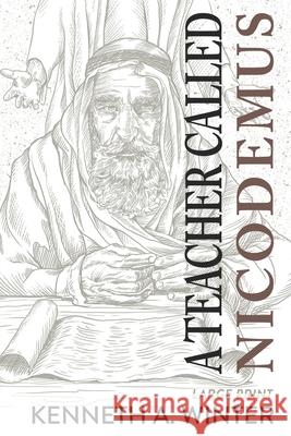 A Teacher Called Nicodemus (Large Print Edition) Kenneth Winter 9781956866018