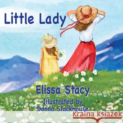 Little Lady Elissa Stacy 9781956867213 Elissa Stacy
