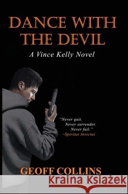Dance with the Devil Geoff Collins 9781956867244 A&J Publishing