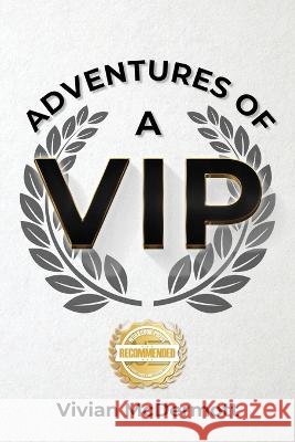 Adventures of a VIP Vivian McDermott 9781956876468
