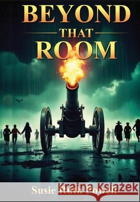 Beyond That Room Susie Ruth Powell Elizabeth Ann Atkins 9781956879452 Two Sisters Writing and Publishing LLC
