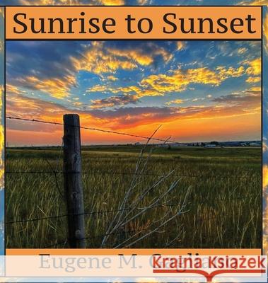 Sunrise to Sunset Eugene M. Gagliano 9781956881400