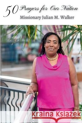 50 Prayers For Our Nation Julian M. Walker 9781956884272 Imprint Productions Inc