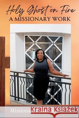 Holy Ghost On Fire Julian M. Walker 9781956884289 Imprint Productions Inc