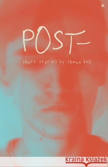 Post- Shawn Bell 9781956887105 Antelope Hill Publishing