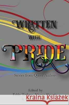 Written With Pride: Stories from Queer Authors Fable Tethras Viveca Shearin Claudine Griggs 9781956892215 Not a Pipe Publishing
