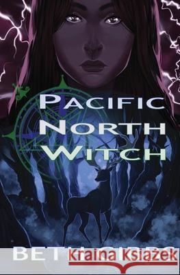Pacific North Witch Beth Gibbs 9781956892475 Not a Pipe Publishing
