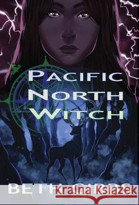 Pacific North Witch Beth Gibbs 9781956892482 Not a Pipe Publishing