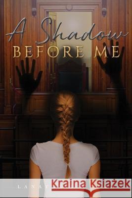 A Shadow Before Me Lanayre Liggera   9781956895209 Papertown Digital Solutions LLC