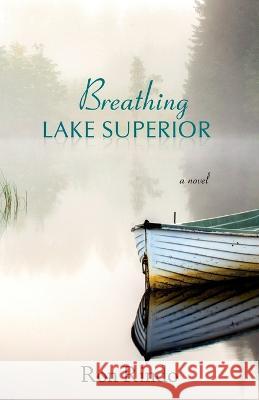 Breathing Lake Superior Ron Rindo 9781956897111 Brick Mantel Books