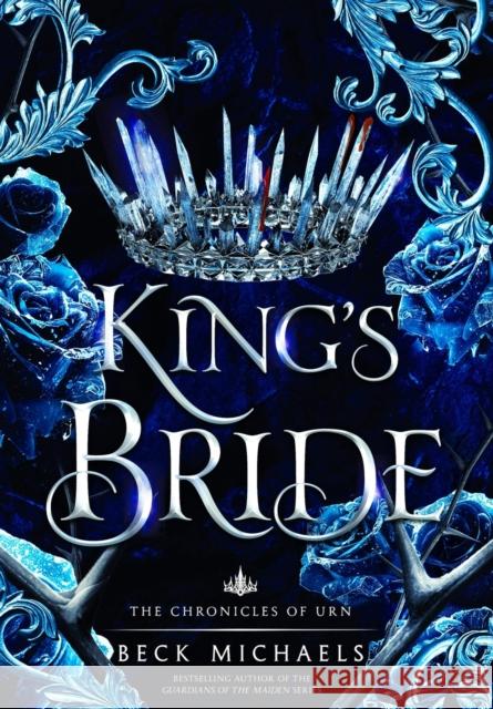 King's Bride (Chronicles of Urn #1) Beck Michaels   9781956899115