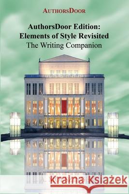 AuthorsDoor Edition: Elements of Style Revisited L. A. Moeszinger 9781956905120 Ridge Publishing Group